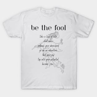 Be like The Fool T-Shirt